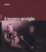 Il vespero vermiglio. Con CD Audio