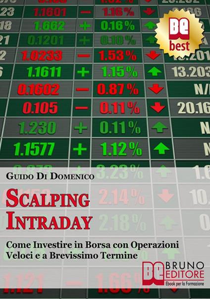 Scalping intraday. Come investire in borsa con operazioni veloci e a brevissimo termine - Guido Di Domenico - ebook