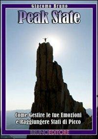 Peak state. Come gestire le tue emozioni e raggiungere stati di picco - Giacomo Bruno - ebook