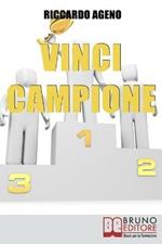 Vinci campione. Sfrutta la PNL per diventare un coach sportivo vincente!