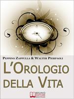 L' orologio della vita. Rigenerare il tuo corpo e la tua mente per prevenire l'invecchiamento