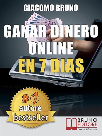 Ganar dinero online en 7 dìas - Giacomo Bruno - ebook