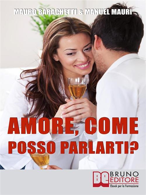 Amore, come posso parlarti? - Mauro Barachetti,Manuel Mauri - ebook