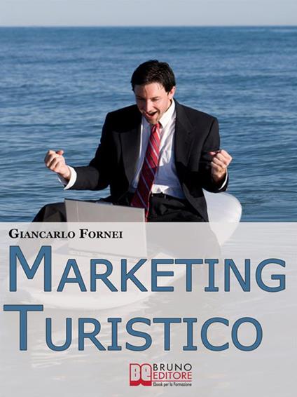 Marketing turistico - Giancarlo Fornei - ebook