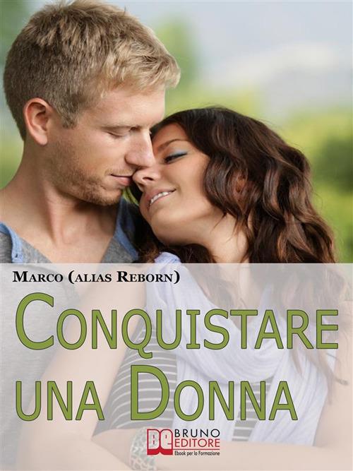 Conquistare una donna - Reborn - ebook