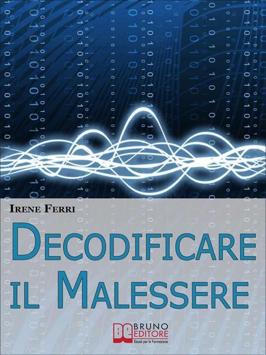 Decodificare il malessere - Ferri, Irene - Ebook - EPUB2 con Adobe DRM