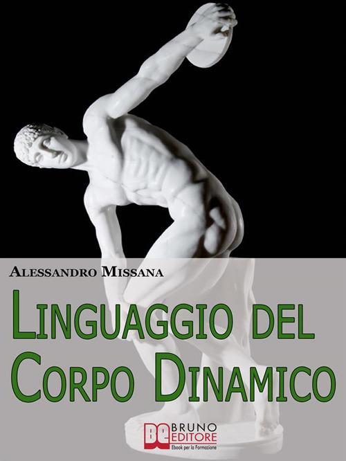 Linguaggio del corpo dinamico - Alessandro Missana - ebook