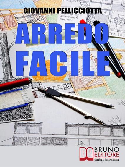 Arredo facile - Giovanni Pellicciotta - ebook