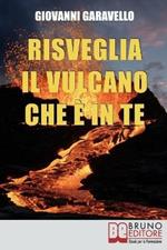 Risveglia il vulcano che è in te