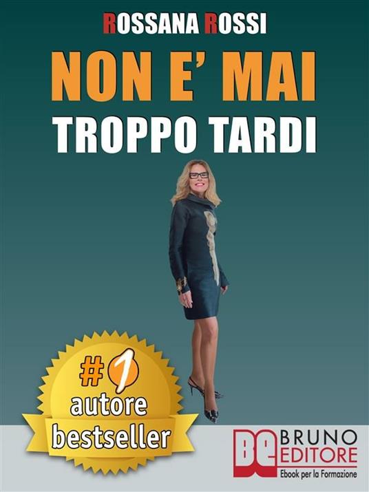 Non è mai troppo tardi - Rossana Rossi - ebook