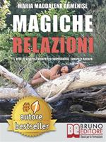 Magiche relazioni. L'arte di vivere l'amore tra spiritualità, tantra e natura