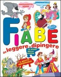 Fiabe da leggere e dipingere. Ediz. illustrata - copertina