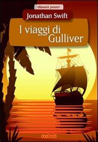 I viaggi di Gulliver. Ediz. illustrata - Jonathan Swift - copertina