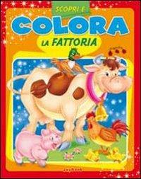 Scopri e colora la fattoria. Ediz. illustrata - copertina