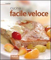 La cucina facile e veloce - copertina