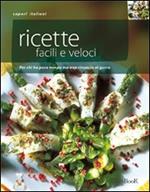 Ricette facili e veloci. Ediz. illustrata