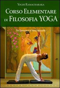 Corso elementare di filosofia yoga - yogi Ramacharaka - 2