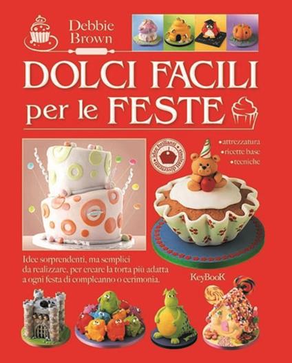 Dolci facili per le feste - Debbie Brown - copertina