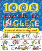 Mille parole in inglese. Ediz. illustrata