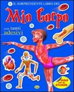 Mio corpo. Con adesivi. Ediz. illustrata