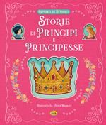 Storie di principi e principesse. Ediz. a colori