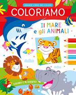 Coloriamo il mare e gli animali. Ediz. a colori