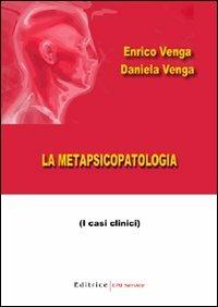 La metapsicopatologia - Daniela Venga,Enrico Venga - copertina