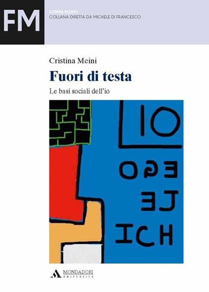 Fuori di testa. Le basi sociali dell'io - Cristina Meini - copertina