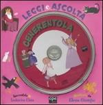 Cenerentola. Leggi e ascolta letto da Elda Olivieri. Ediz. illustrata. Con CD Audio