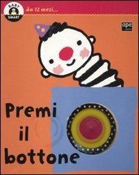 Premi il bottone. Ediz. illustrata - copertina