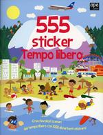 Tempo libero. 555 sticker. Con adesivi. Ediz. illustrata