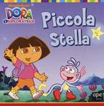 Piccola Stella. Dora l'esploratrice. Ediz. illustrata