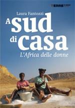 A sud di casa. L'Africa delle donne