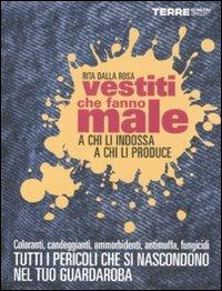 Vestiti che fanno male a chi li indossa a chi li produce - Rita Dalla Rosa - copertina