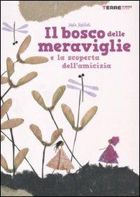 Il bosco delle meraviglie e la scoperta dell'amicizia - Hoda Haddadi - copertina