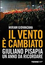 Il vento è cambiato. Giuliano Pisapia. Un anno da ricordare