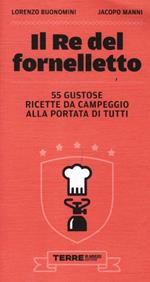 Il re del fornelletto. 55 gustose ricette da campeggio alla portata di tutti