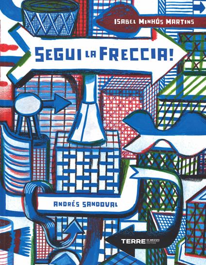 Segui la freccia! - Isabel Minhós Martins,Andrés Sandoval - copertina