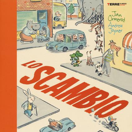 Lo scambio. Ediz. illustrata - Jan Ormerod,Andrew Joyner - copertina