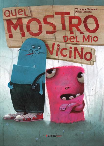 Quel mostro del mio vicino - Veronique Massonet,Pascal Vilcollet - copertina