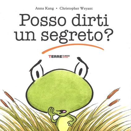 Posso dirti un segreto? - Anna Kang,Christopher Weyant - copertina