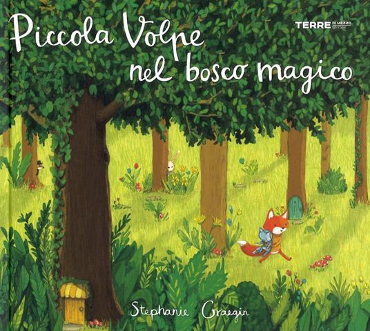 Piccola Volpe nel bosco magico. Ediz. a colori - Stephanie Graegin - copertina