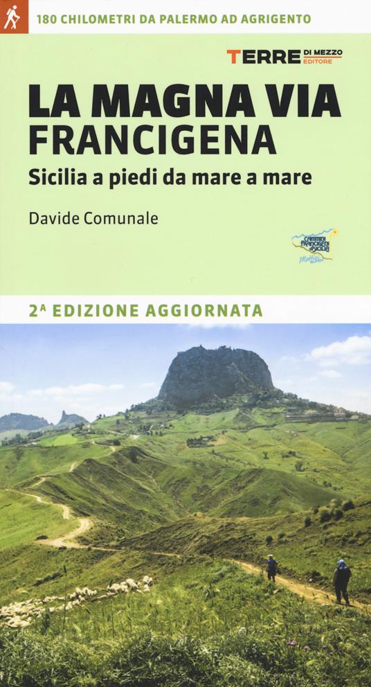 La Magna via Francigena. Sicilia a piedi da mare a mare - Davide Comunale - copertina