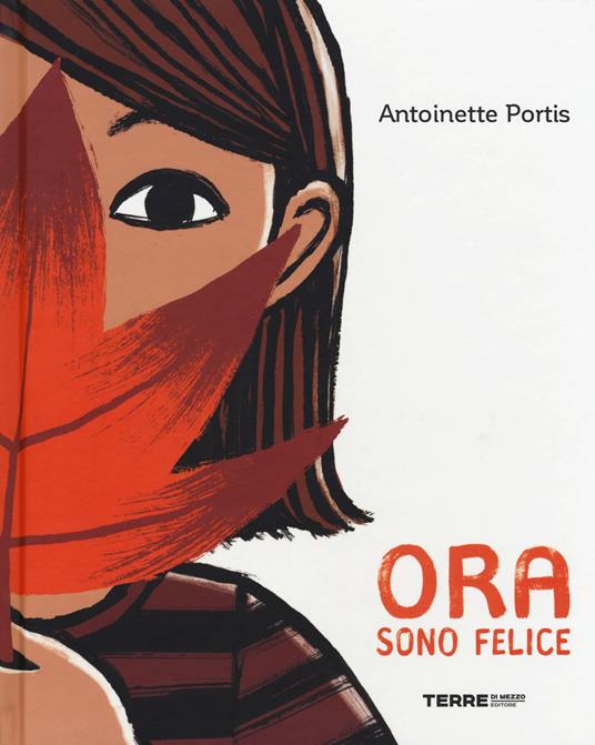 Ora sono felice. Ediz. a colori - Antoinette Portis - copertina