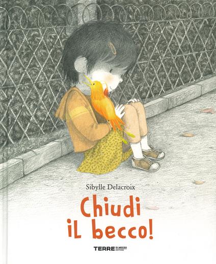 Chiudi il becco! - Sibylle Delacroix - copertina