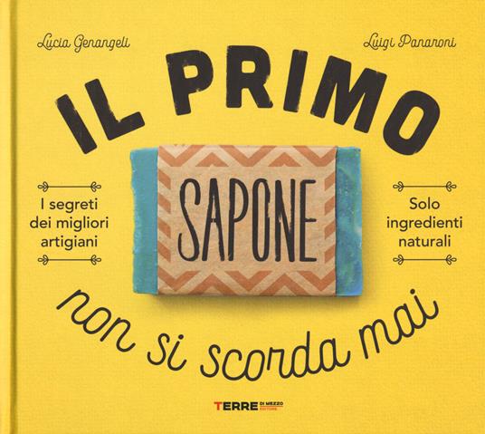 Il primo sapone non si scorda mai - Lucia Genangeli,Luigi Panaroni - copertina