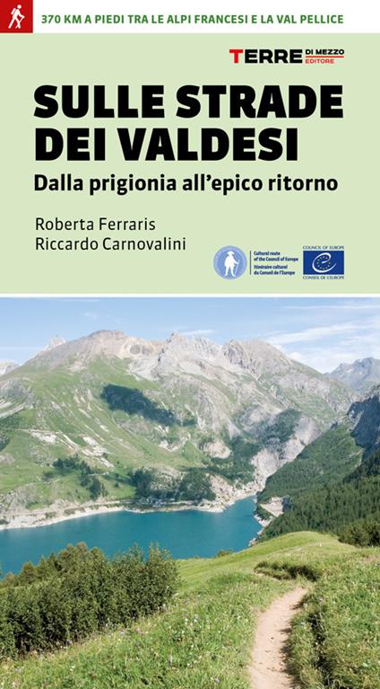 Sulle strade dei Valdesi. Dalla prigionia all'epico ritorno - Roberta Ferraris,Riccardo Carnovalini - copertina