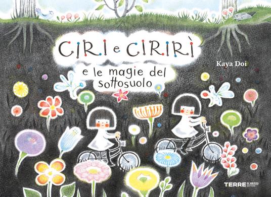 Ciri e Cirirì e le magie del sottosuolo. Ediz. a colori - Kaya Doi - copertina