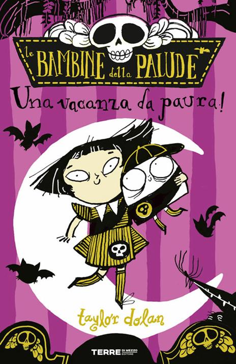 Una vacanza da paura! Le bambine della palude - Taylor Dolan - copertina