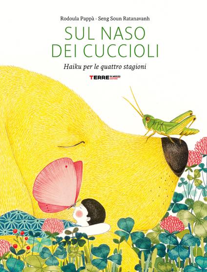 Sul naso dei cuccioli. Haiku per le quattro stagioni. Ediz. a colori - Rodoula Pappà,Seng Soun Ratanavanh - copertina